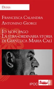 libro-book-Io-non-pago-La-straordinaria-storia-di-Gianluca-Maria-Cali--2